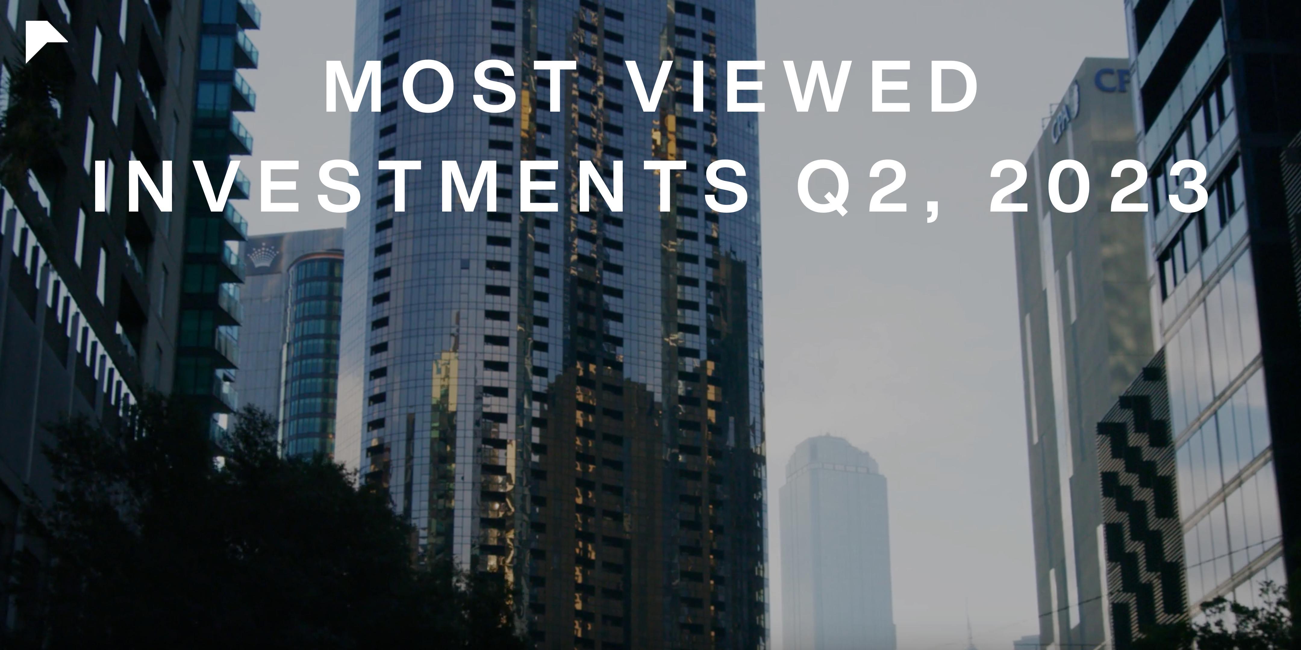 Our 10 Most Viewed Investment Opportunities Q2