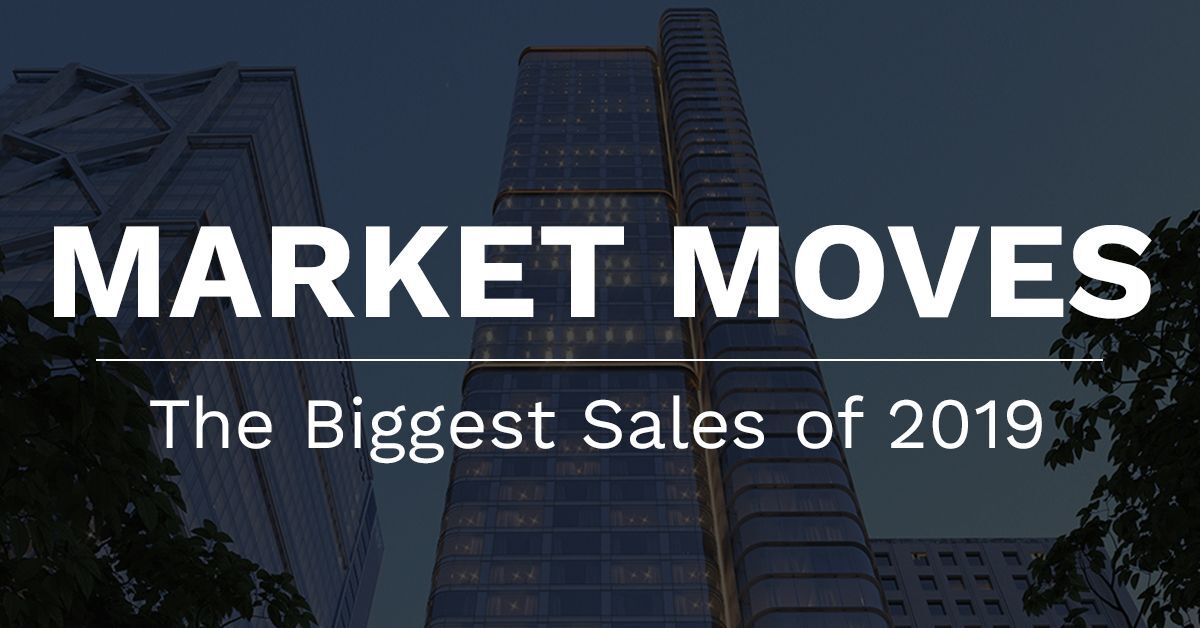 Market Moves: The Biggest Sales of 2019