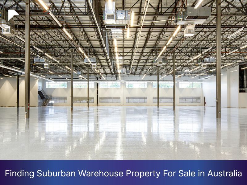 Finding Suburban Warehouse Property For Sale in Australia