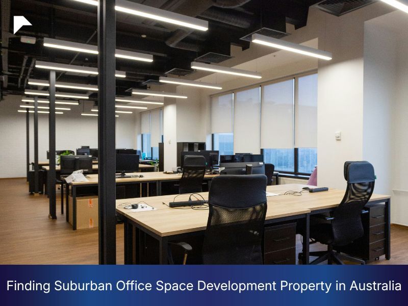 Finding Suburban Office Space Development Property in Australia