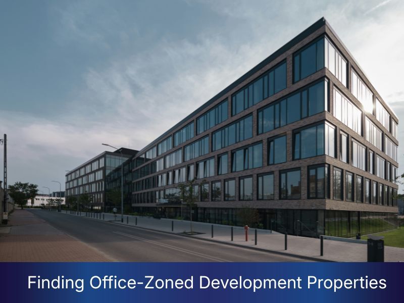 Finding Office-Zoned Development Properties