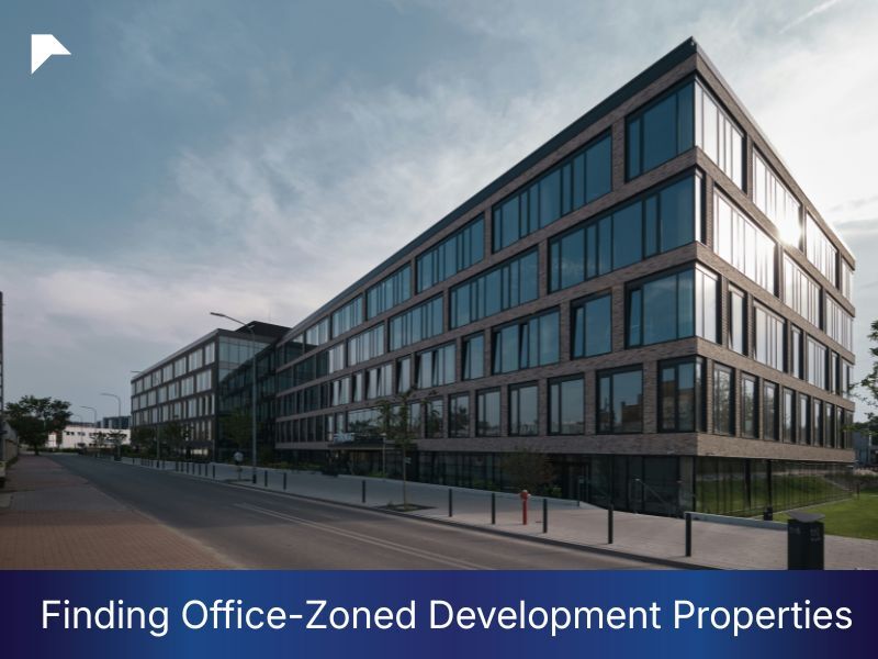 Finding Office-Zoned Development Properties
