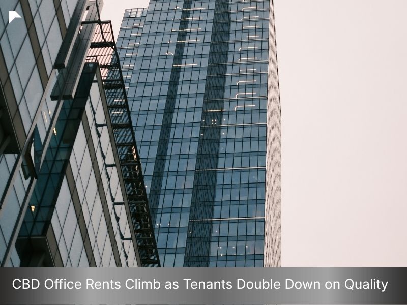 CBD Office Rents Climb as Tenants Double Down on Quality