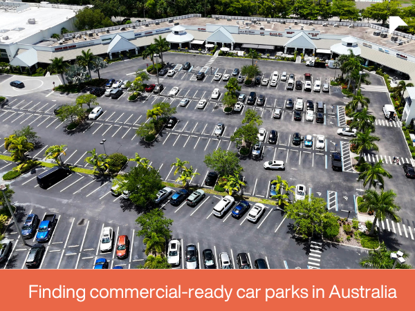 Finding commercial-ready car parks in Australia