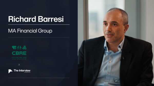 The Interview x CBRE (Healthcare & Social Infrastructure) - Richard Barresi, MA Financial Group