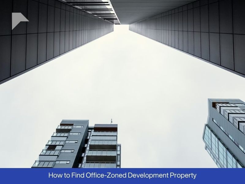 How to Find Office-Zoned Development Property