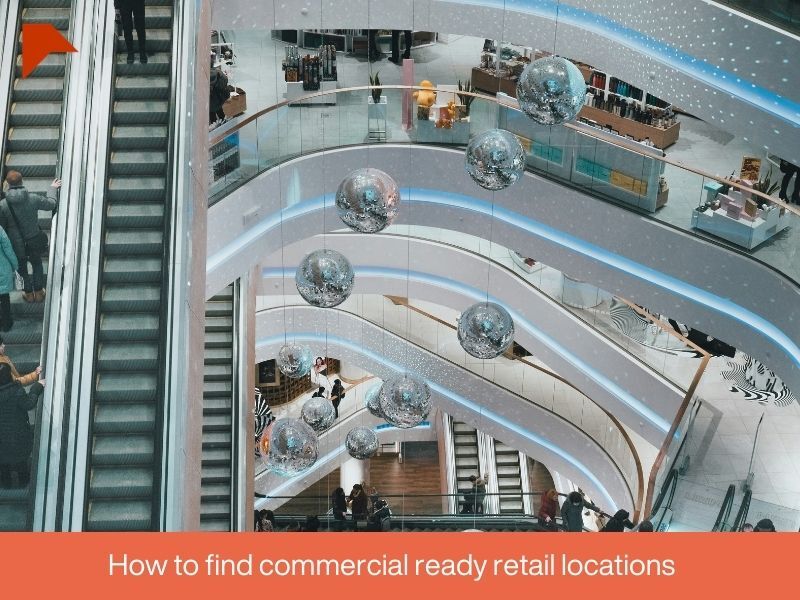How to Find Commercial Ready Retail Locations